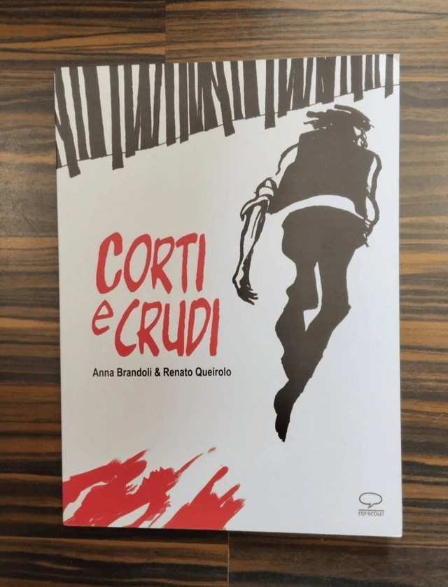 Anna Brandoli & Renato Queirolo - Corti e crudi (ComicOut, 2016)
