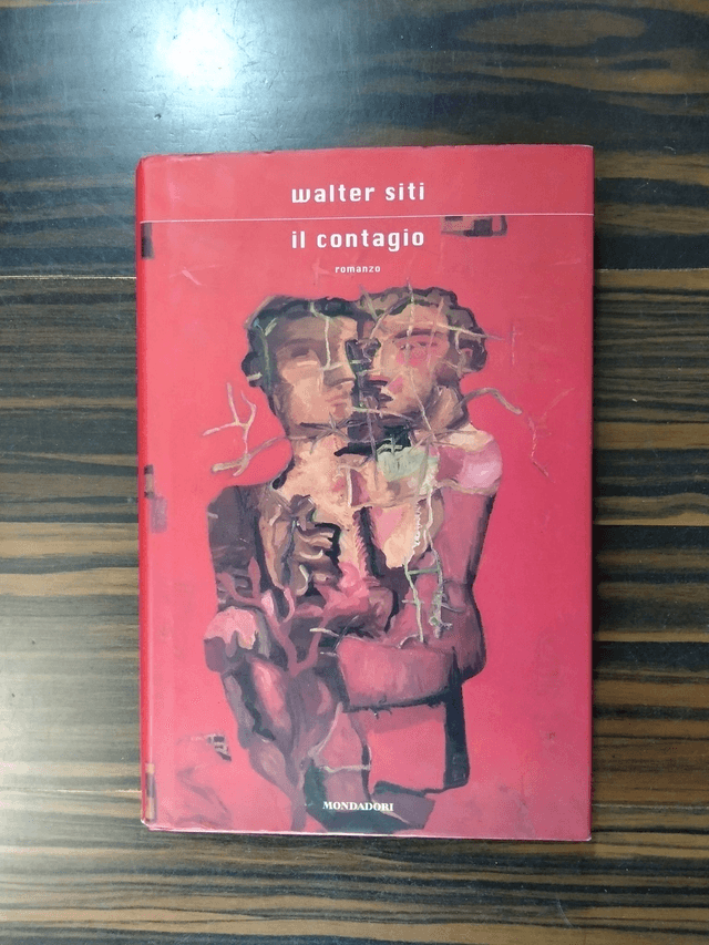 Walter Siti - Il contagio (Mondadori, 2008 - 1a ed.)