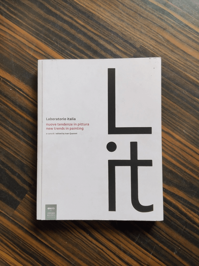 Ivan Quaroni (curatore) - Laboratorio Italia. Nuove tendenze in pittura (Johan & Levi, 2007)